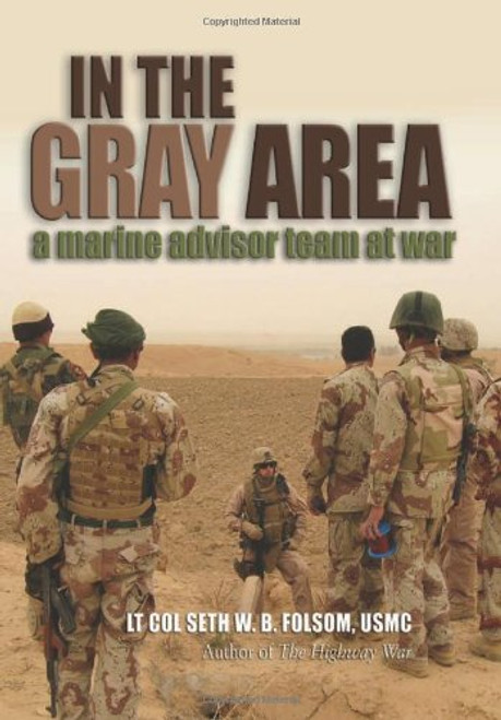 In the Gray Area: A Marine Advisor Team at War