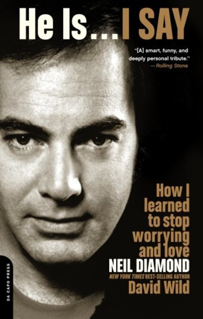 He Is... I Say: How I Learned to Stop Worrying and Love Neil Diamond