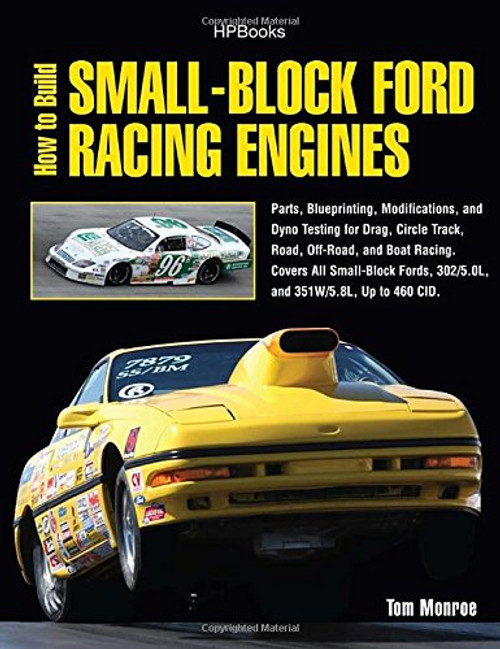 How to Build Small-Block Ford Racing Engines HP1536: Parts, Blueprinting, Modifications, and Dyno Testing for Drag, Circle Track,Road , Off-Road, and ... All Small-Block Fords, 302/5.0L, and351W/5.