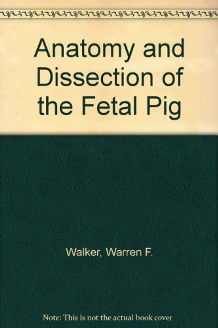 Anatomy and Dissection of the Fetal Pig