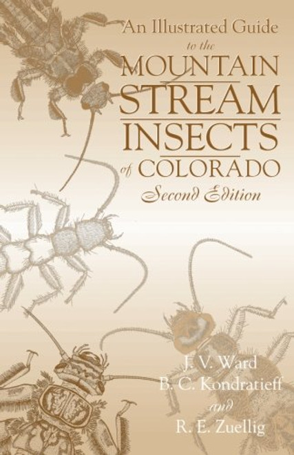 An Illustrated Guide to the Mountain Streams Insects of Colorado, Second Edition