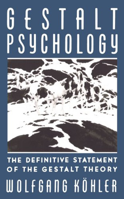 Gestalt Psychology: The Definitive Statement of the Gestalt Theory