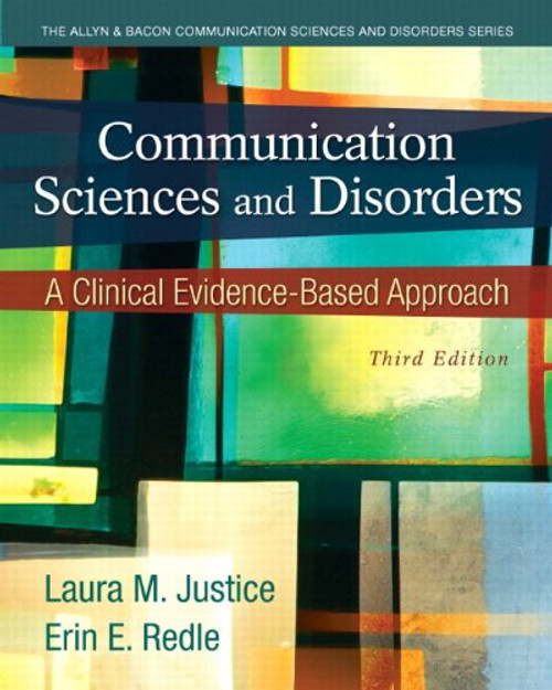 Communication Sciences and Disorders: A Clinical Evidence-Based Approach, Video-Enhanced Pearson eText with Loose-Leaf Version -- Access Card Package (3rd Edition)