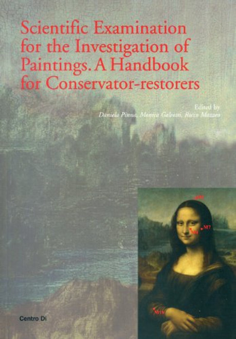 Scientific Examination for the Investigation of Paintings: A Handbook for Conservator-Restorers