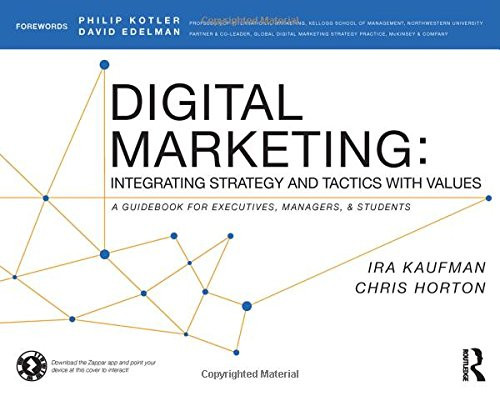 Digital Marketing: Integrating Strategy and Tactics with Values, A Guidebook for Executives, Managers, and Students