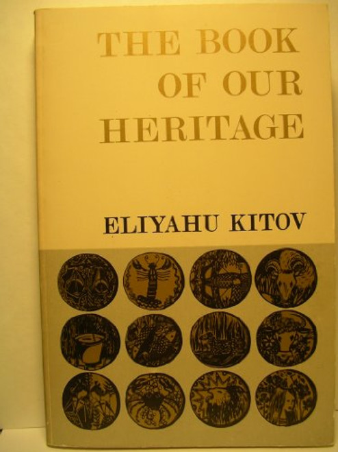 The Book of Our Heritage: The Jewish Year and Its Days of Significance