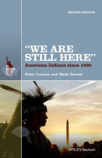 We Are Still Here: American Indians Since 1890 (The American History Series)