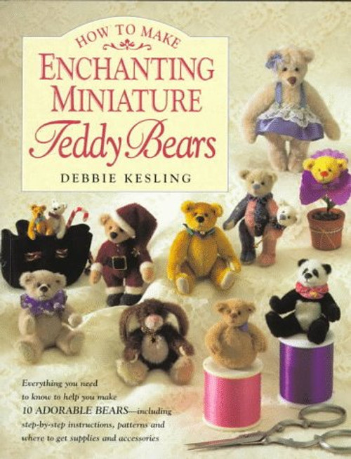 How to Make Enchanting Miniature Teddy Bears