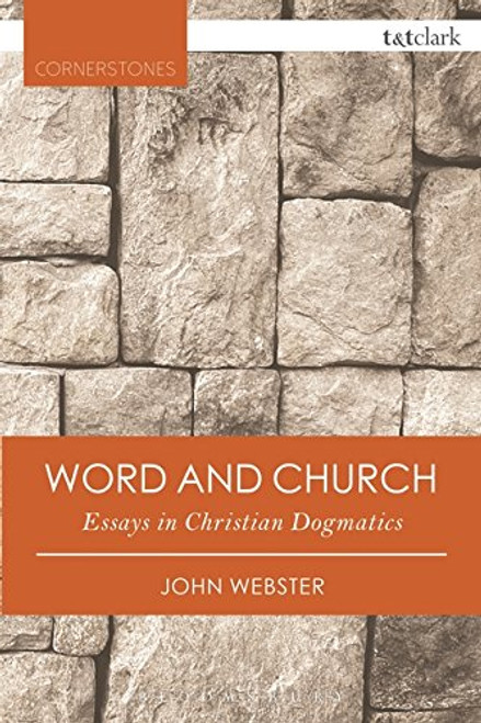 Word and Church: Essays in Christian Dogmatics (T&T Clark Cornerstones)