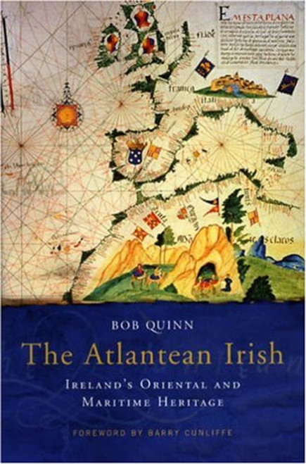 The Atlantean Irish: Ireland's Oriental & Maritime Herritage