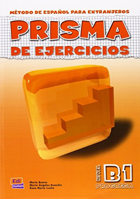 Prisma Progresa Nivel B1 Ejercicios/ prisma Progress Level B1 Exercises: Metodo De Espanol Para Extranjeros, Libro De Ejercicios (Spanish Edition)