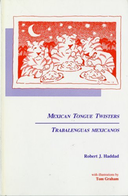 Mexican Tongue Twisters: Trabalenguas Mexicanos (English and Spanish Edition)
