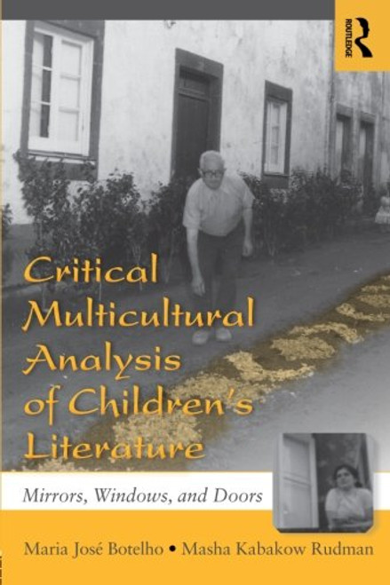 Critical Multicultural Analysis of Children's Literature: Mirrors, Windows, and Doors (Language, Culture, and Teaching Series)