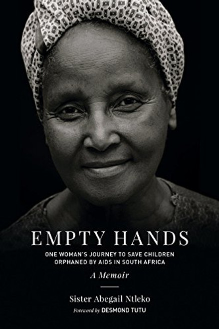 Empty Hands, A Memoir: One Woman's Journey to Save Children Orphaned by AIDS in South Africa (Sacred Activism)