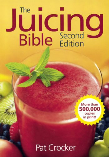 The Juicing Bible (Turtleback School & Library Binding Edition) (...Bible (Robert Rose))