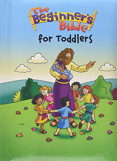 The Beginner's Bible for Toddlers: Board Book Edition