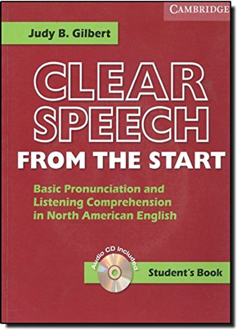 Clear Speech from the Start Student's Book with Audio CD: Basic Pronunciation and Listening Comprehension in North American English