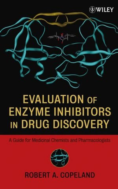 Evaluation of Enzyme Inhibitors in Drug Discovery: A Guide for Medicinal Chemists and Pharmacologists