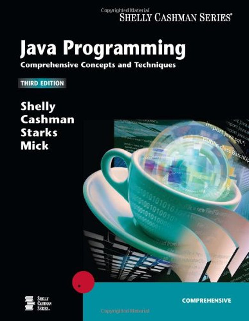 Java Programming: Comprehensive Concepts and Techniques (Available Titles Skills Assessment Manager (SAM) - Office 2010)