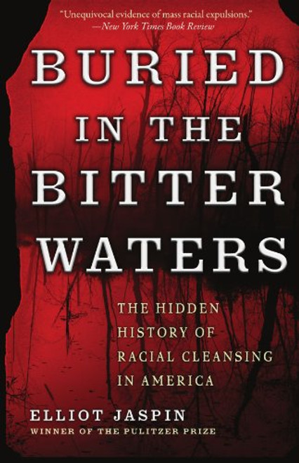 Buried in the Bitter Waters: The Hidden History of Racial Cleansing in America