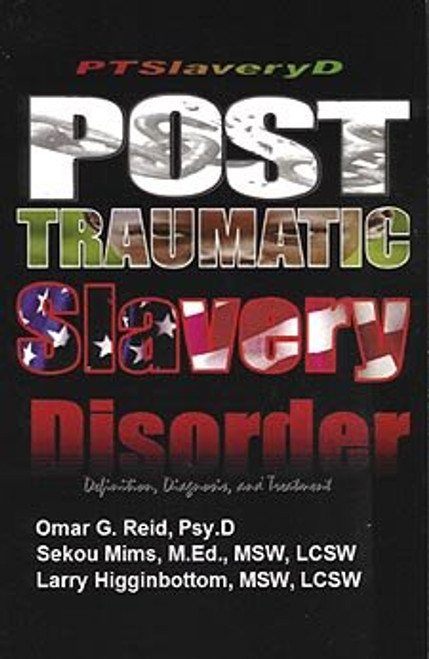 Post Traumatic Slavery Disorder: Definition, Diagnosis, and Treatment
