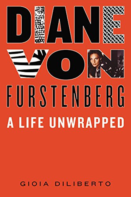 Diane von Furstenberg: A Life Unwrapped