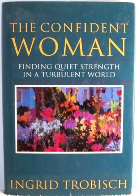 The Confident Woman: Finding Quiet Strength in a Turbulent World