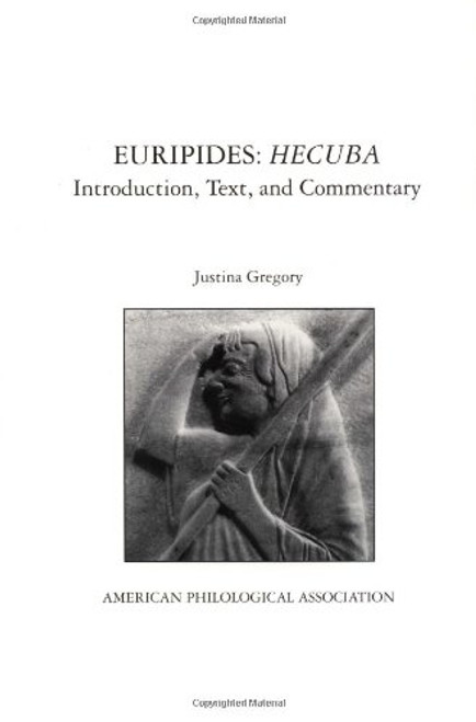 Euripides: Hecuba: Introduction, Text, and Commentary (Society for Classical Studies Textbooks)