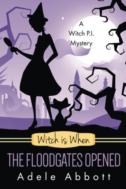 Witch Is When The Floodgates Opened (A Witch P.I. Mystery) (Volume 7)