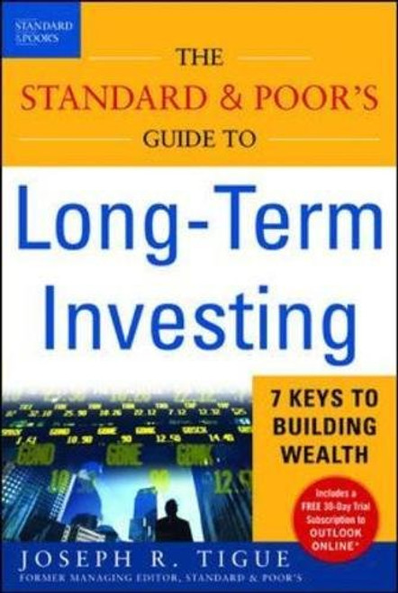 The Standard & Poor's Guide to Long-term Investing: 7 Keys to Building Wealth