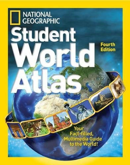 National Geographic Student World Atlas, Fourth Edition: Your Fact-Filled Reference for School and Home!