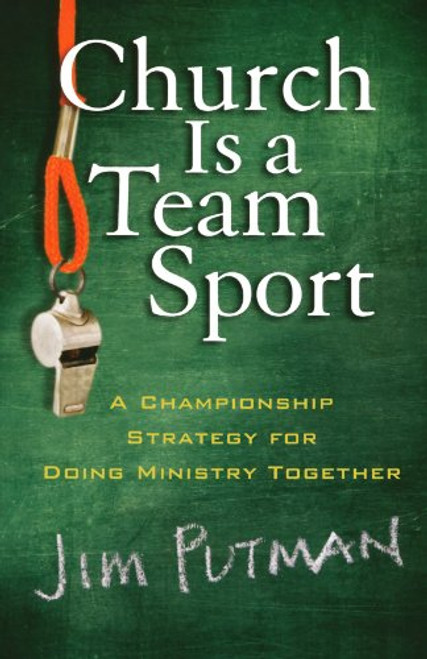 Church is a Team Sport: A Championship Strategy for Doing Ministry Together