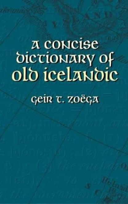 A Concise Dictionary of Old Icelandic (Dover Language Guides)