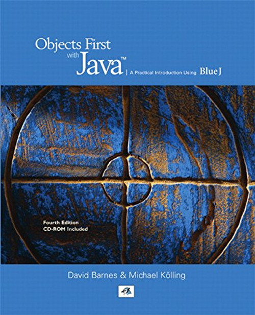 Objects First With Java: A Practical Introduction Using BlueJ (4th Edition)