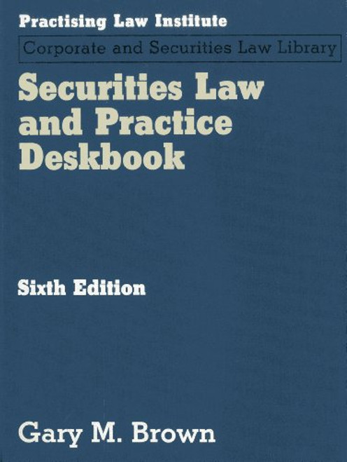 Securities Law and Practice Deskbook (Corporate and Securities Law Library)