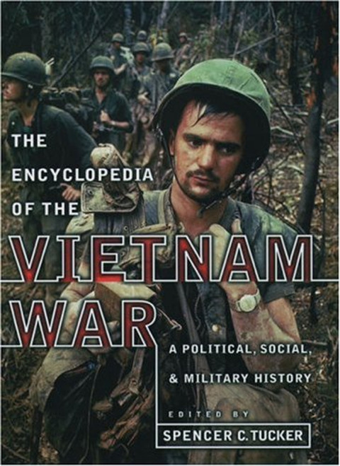 Encyclopedia of the Vietnam War: A Political, Social, and Military History