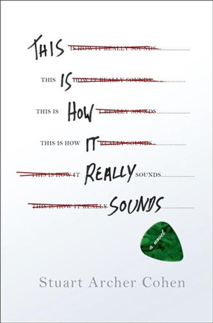 This Is How It Really Sounds: A Novel