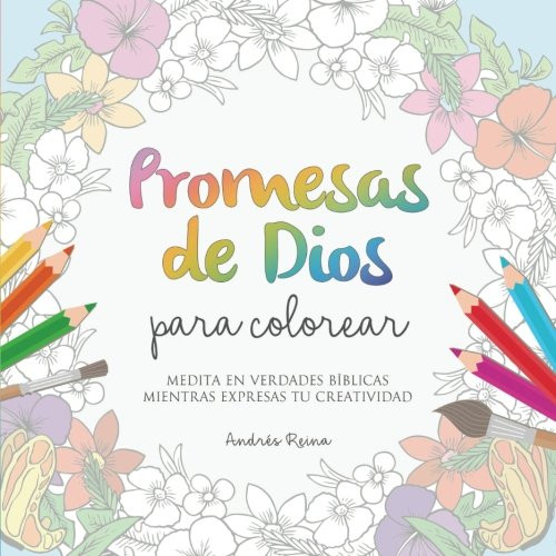 Promesas de Dios para Colorear: Medita en verdades bblicas mientras expresas tu creatividad (Spanish Edition)