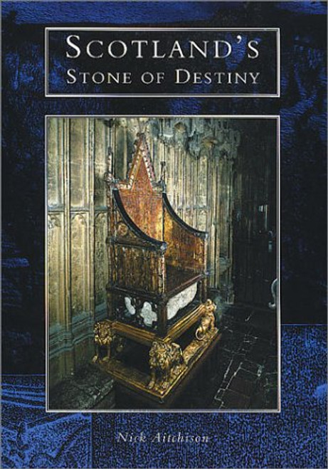Scotland's Stone of Destiny: Myth, History & Nationhood