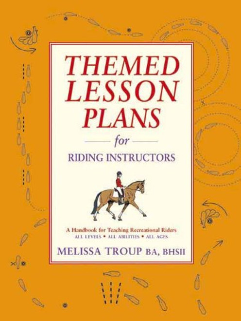 Themed Lesson Plans for Riding Instructors: A Handbook for Teaching Recreational Riders