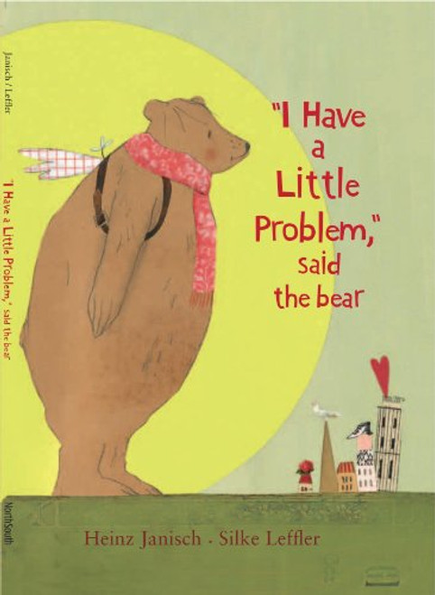 I Have a Little Problem, Said the Bear