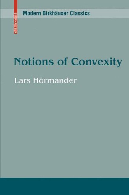 Notions of Convexity (Modern Birkhuser Classics)