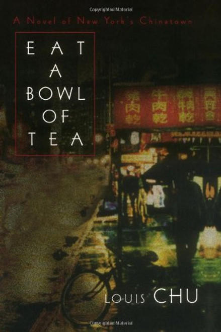 Eat A Bowl Of Tea: A novel of New York's Chinatown