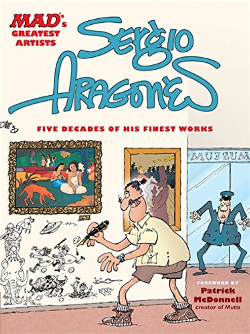 MAD's Greatest Artists: Sergio Aragones: Five Decades of His Finest Works