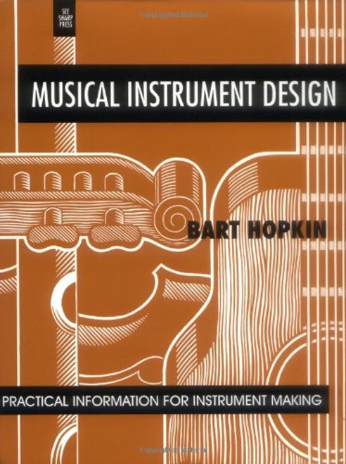 Musical Instrument Design: Practical Information for Instrument Design