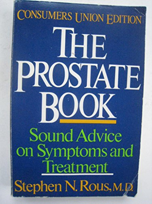 The prostate book: Sound advice on symptoms and treatment