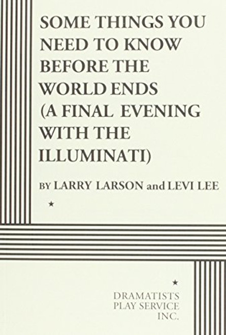 Some Things You Need to Know Before the World Ends(A Final Evening With the Illuminati).