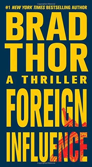 Foreign Influence: A Thriller (The Scot Harvath Series)