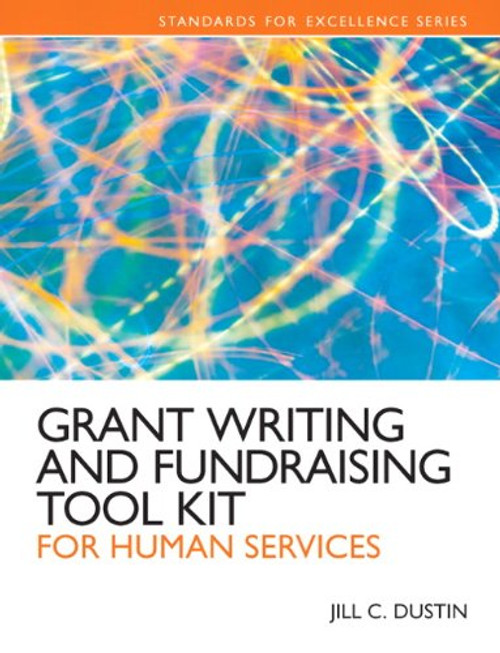Grant Writing and Fundraising Tool Kit for Human Services (Standards for Excellence)