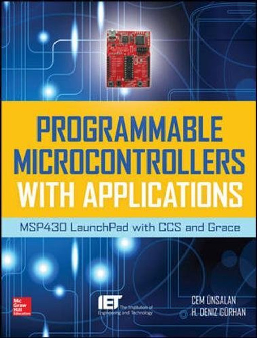 Programmable Microcontrollers with Applications: MSP430 LaunchPad with CCS and Grace